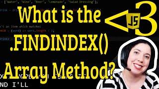 What is the FINDINDEX Array Method? | JavaScript in LESS-THAN 3 | JavaScript Beginner Series