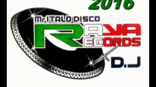 ITALO DISCO & NEW GENERATION 2016 BY: DJ. RAY@RECORDS  120.MINUTOS