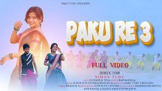 PAKU RE 3 // ELIYASH & TINA // RAJU SOREN & ANILA// NEW SANTHALI FULL VIDEO 2024