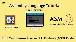 #3 Print your name in Assembly Code using ASCII Code | Assembly Language | DOSbox