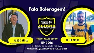 XANDE OREIA + JULIO ARAGÃO - Zero18FC Podcast #016