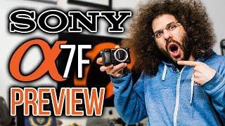SONY a7F PREVIEW (I Didn't Expect This)