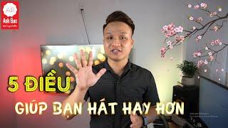 MẸO CA HÁT NGÀY TẾT #2 | 5 điều bạn cần làm để hát hay hơn !