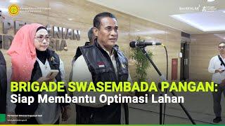 Brigade Swasembada Pangan: Siap Membantu Optimasi Lahan