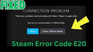 How To Fix Steam Error Code E20 (Fix Steam Connection Problem)