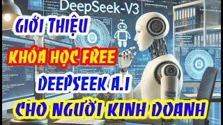 Khóa Học ứng dụng DeepSeek AI trong kinh doanh Để Tăng Doanh Số & Marketing Hiệu Quả!