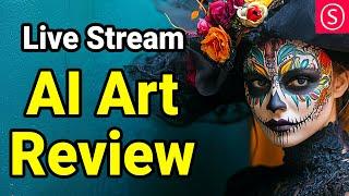 AI Art Review - Live Stream - Join me & Have Fun