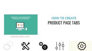 Quick Way To Create Product Page Tabs in Magento 2 Recommended Products | Landofcoder Tutorials