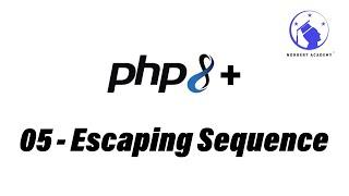 PHP Tutorial -  05 - Special Escaping Sequence (2024)