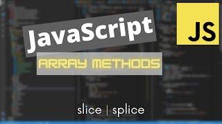 slice, splice | JavaScript Array Methods You NEED to Know as a Software Engineer