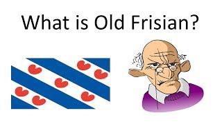 What is Old Frisian?