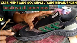 CARA PASANG SOL SEPATU YANG KEPANJANGAN DAN UPPERNYA MENYUSUT