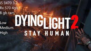 Dying light 2 Stay Human Gameplay  Rx 570 4gb i5 3470 3.2 8Gb Ram 1080p