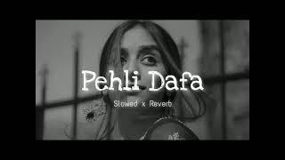 Pehli Dafa slowed reverb lofi song  @mnx 2 0360p