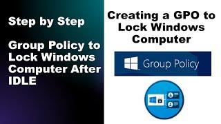 Group Policy to Lock Windows Computer After IDLE