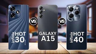 Infinix Hot 30 Vs Samsung Galaxy A15 Vs Infinix 40- COMPARISON !