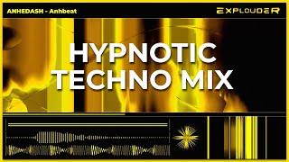 HYPNOTIC TECHNO MIX | ANHEDASH - Anhbeat | Explouder