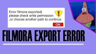 Error filmora exported | Please check write permission, or choose another path to continue