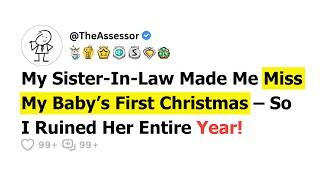 [FULL STORY] My Sister-In-Law Made Me Miss My Baby’s First Christmas – So I Ruined Her Entire Year.