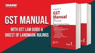 Taxmann's GST Manual with GST Law Guide & Digest of Landmark Rulings – More than GST Acts & Rules