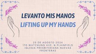 Levanto Mis Manos - Lifting Up My Hands