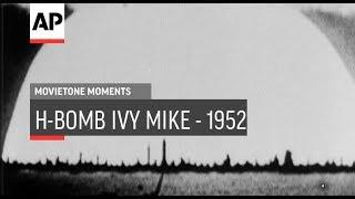 H-Bomb Ivy Mike - 1952 / 1954 | Movietone Moment | 2 Nov 18