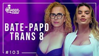 Especial BATE-PAPO TRANS 8 | QueenCast #103