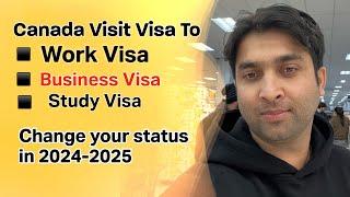 How to convert Canada visitor visa into work visa in 2024 ?