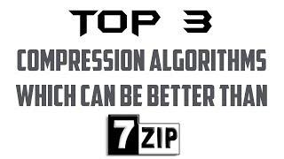 Top 3 BEST COMPRESSION ALGORITHMS (better than 7zip)!