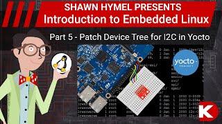 Introduction to Embedded Linux Part 5 - Patch Device Tree for I2C in Yocto | Digi-Key Electronics