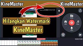 Cara Menghilangkan Watermark KineMaster Tanpa Bayar - Tanpa Aplikasi