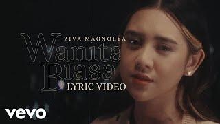 Ziva Magnolya - Wanita Biasa (Official Lyric Video)