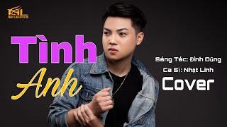 TÌNH ANH | NHẬT LINH [Official MV] | Giọng Ca Vàng | BH Trữ Tình Nhẹ Nhàng Sâu Lắng