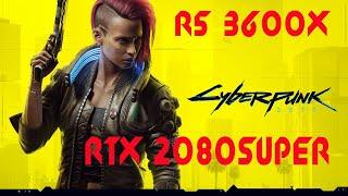 Cyberpunk 2077 | R5 3600x | RTX 2080Super | 1080p