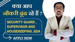 Urgent job opening of Housekeeping , GDA , Security Guard and Supervisor in Metrolite