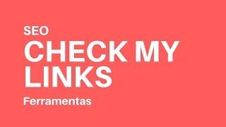 Vídeo: Extensão check my links - Verificar links quebrados