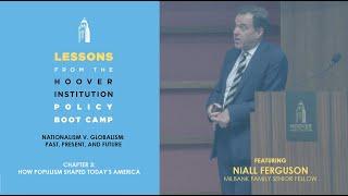 How Populism Shaped Today's America w/ Niall Ferguson (Lessons from the Hoover Boot Camp) | Ch 3