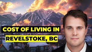 Cost of Living in Revelstoke, BC Most Affordable Ski Town in British Columbia?