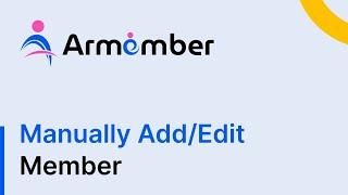 How to Manually Add/Edit Member details using ARMember Pro Plugin