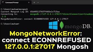 MongoNetworkError: connect ECONNREFUSED 127.0.0.1:27017 SOLVED in Mongosh Mongodb