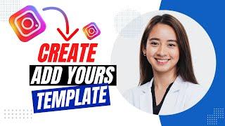 How To Create ‘Add Yours’ Template On Instagram 2024 (Best Method)