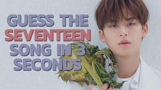 GUESS THE SEVENTEEN SONG IN THE FIRST 3 SECONDS | KPOP GAME