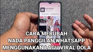 Cara Merubah Nada Panggilan WHATSAPP Menggunakan Lagu Viral Dola Dola