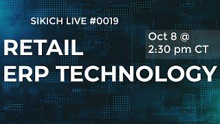 Sikich Live #0019: Retail Industry ERP Technology