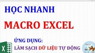 Học nhanh Macro Excel | ứng dụng làm sạch dữ liệu thô tự động