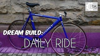 FIXED GEAR | Daily Rider ~ Dream Build