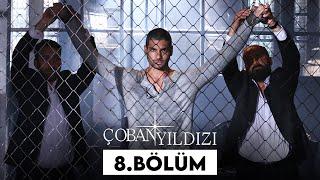 Çoban Yıldızı - 8.Bölüm (Tek Parça Full HD)