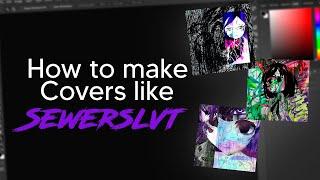 How to make cover arts like sewerslvt (Photoshop Tutorial)