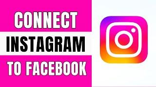 How To Connect Instagram To Facebook Page (Full Guide)