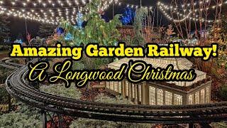 Amazing Garden Railway (A Longwood Christmas)